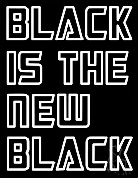 White Black Is The New Black LED Neon Sign
