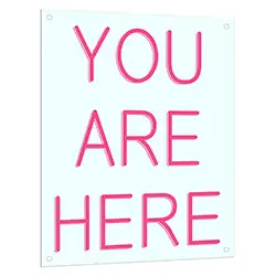 You Are Here Neon LED Sign