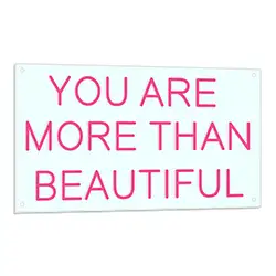 You Are More Than Beautiful LED Sign