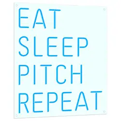 Eat Sleep Pitch Repeat Neon Sign