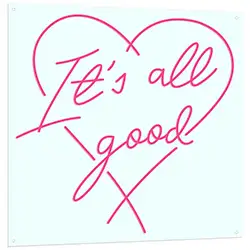 Its All Good LED Neon Sign