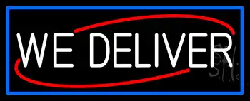 We Deliver With Blue Border LED Neon Sign