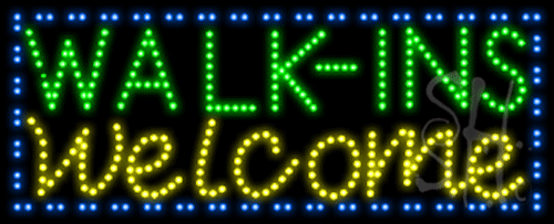 Walk-ins Welcome w/ Open Animated LED Sign