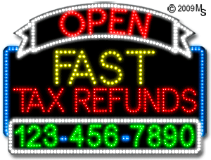 Fast Tax Refunds Open with Phone Number Animated LED Sign