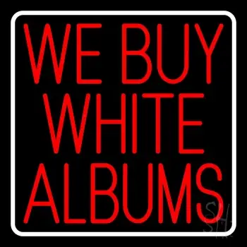 Red We Buy White Albums and White Border LED Neon Sign