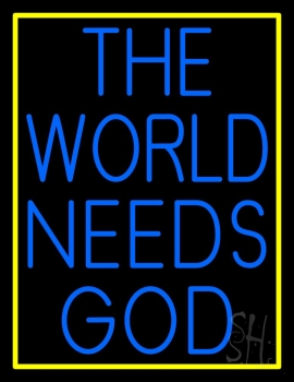 Blue The World Needs God LED Neon Sign