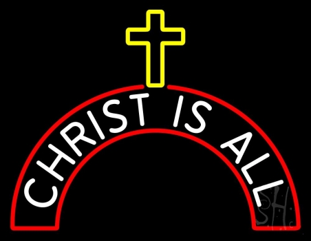 Christ Is All LED Neon Sign