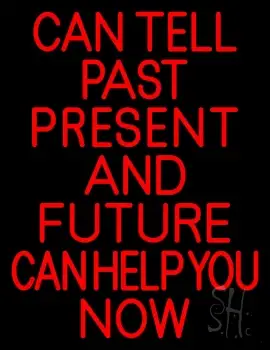 Red Can Tell Past Present Future Can Help You Now LED Neon Sign