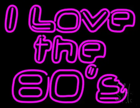 I Love The 80s 1 LED Neon Sign