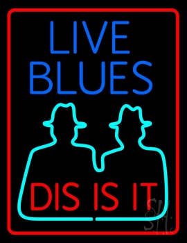 Red Border Live Blues Dis Is It LED Neon Sign