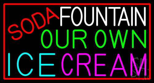 Soda Fountain Our Own Ice Cream LED Neon Sign