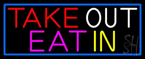 Take Out Eat In With Blue Border LED Neon Sign