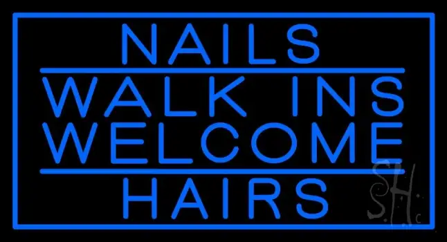 Nails Walk Ins Welcome Hairs LED Neon Sign