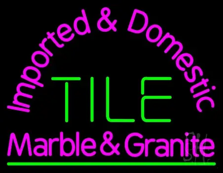 Imported And Domestic Tile Marble And Granite LED Neon Sign