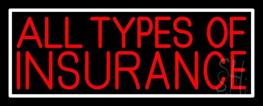 All Types Of Insurance with White Border LED Neon Sign