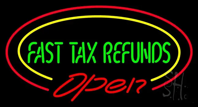 Oval Fast Tax Refunds Open LED Neon Sign