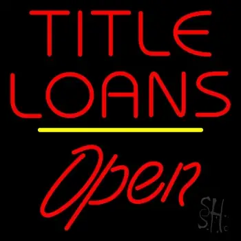 Title Loans Open Yellow Line LED Neon Sign