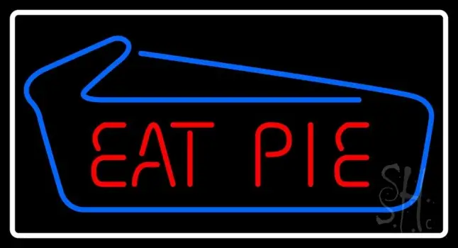 Eat Pie With Border LED Neon Sign