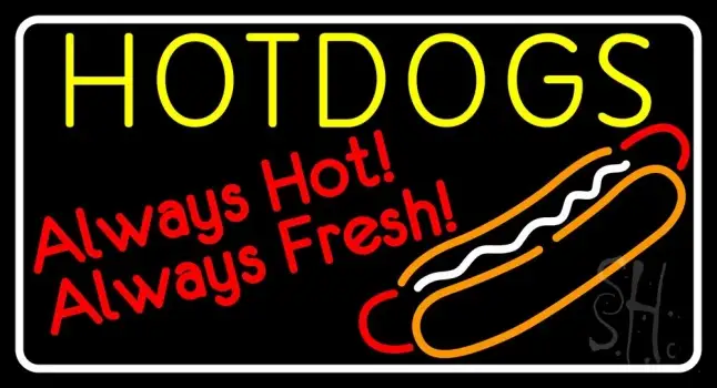 With Border Yellow Hotdogs Always Hot Always Fresh LED Neon Sign