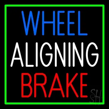 Wheel Aligning Brake 1 LED Neon Sign