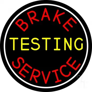 Brake Testing Service With Circle LED Neon Sign