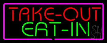 Take out Eat In LED Neon Sign