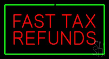 Red Fast Tax Refunds Green Border LED Neon Sign