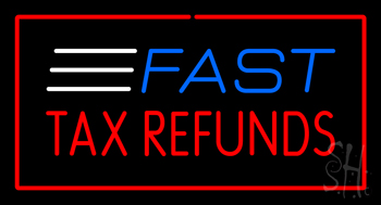Fast Tax Refunds Red LED Neon Sign