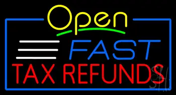 Yellow Open Fast Tax Refunds Blue Border Neon Sign
